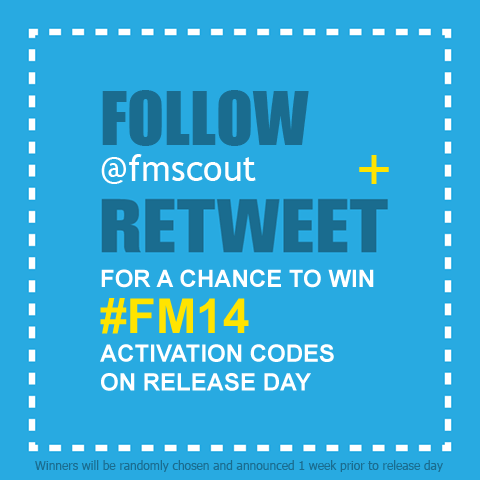 Follow <a href="/fmscout/">FM Scout</a> and ReTweet this, for a chance to #win 1 of 3 #FM14 activation codes on release day. Good luck!