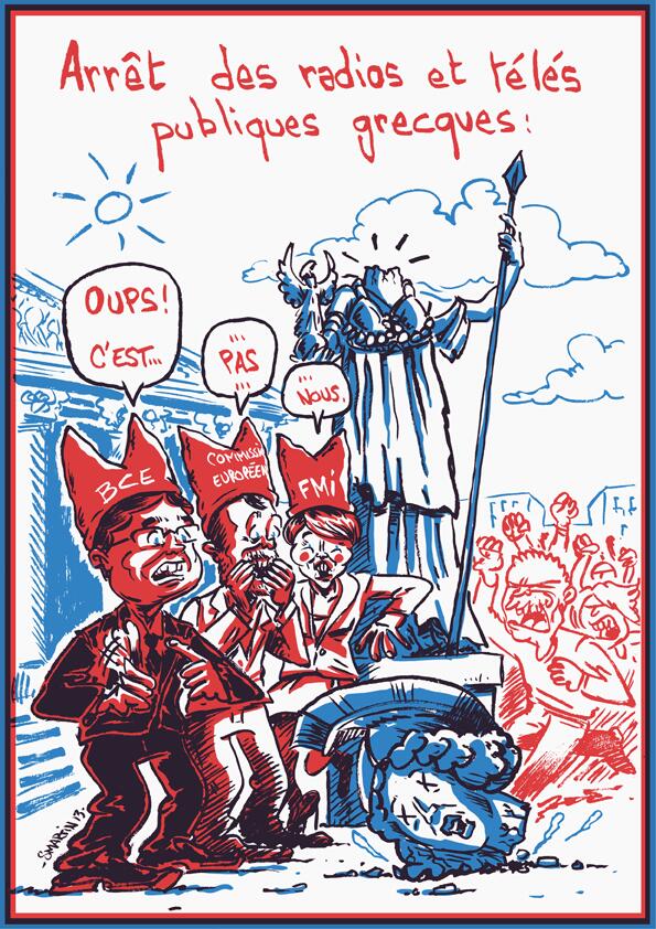 #dessin : Plus de radio ou télé publique en #Grèce...Promis la #Troïka avait rien vu venir !