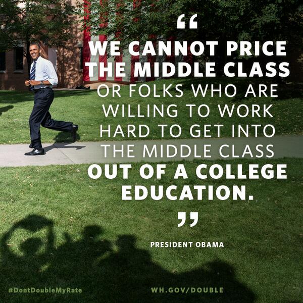 ObamaWhiteHouse's tweet photo. Higher education should be a right for all Americans—and that's why we can't let student loan rates double July 1st: http://t.co/bA8yMF9Yjt