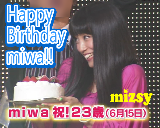 Happy Birthday Miwa 23 Miwa 13 6 15 92ページ目 Togetter