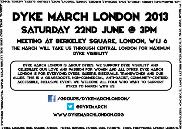 dykemarch's tweet image. Our DML digital flyer... Dyke March London 2013 is on SATURDAY! Hope you're ready London... #DML2013 #dykevisibility