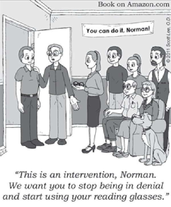 You can start using your reading glasses...