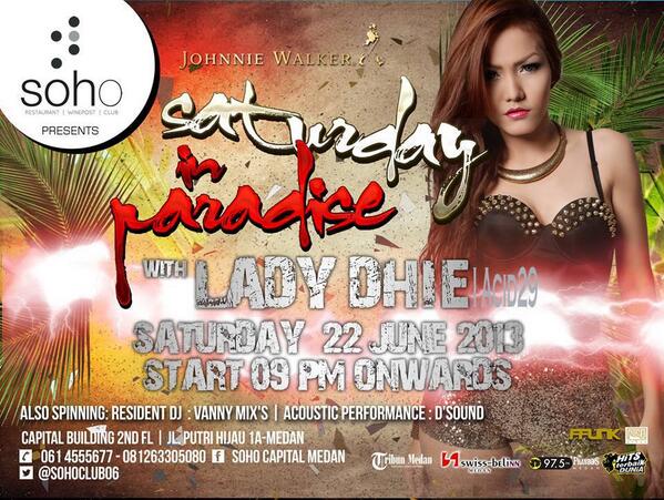 Tonite!!! Sat, 22 June 2013 "SATURDAY IN PARADISE" @SohoClub06 , feat  DJ Lady Dhie <a href="/LadyDhie/">LadyDhie</a> , cc: <a href="/Acid029/">Acid029</a>