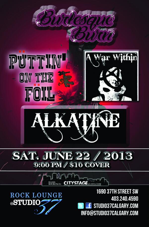 Studio37Calgary's tweet image. Great show lined up, Burlesque at 930pm and rock show at 10pm A War Within, Puttin on the foil, and Alkatine. #yyc