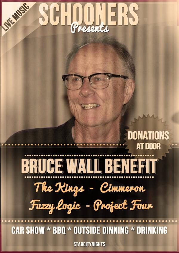 Bruce Wall Benefit - Music By: The Kings, Cimmeron, Fuzzy Logic,Project Four-Schooners Sun 2PM goo.gl/A4zqi