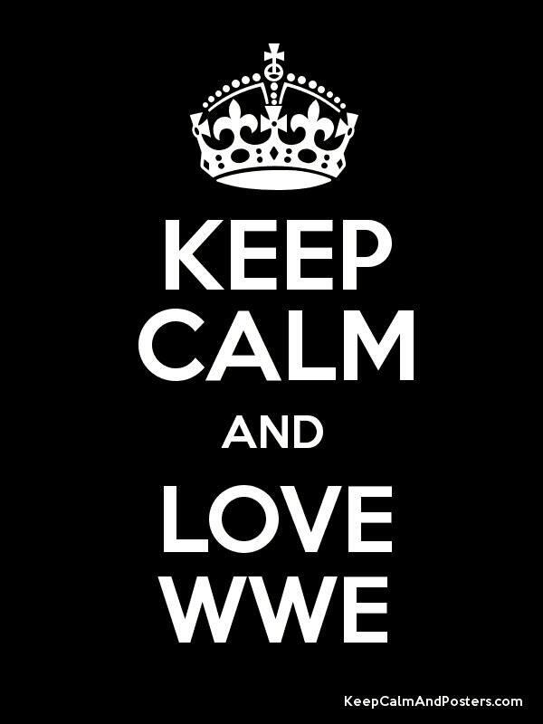 AllThingsRandyO's tweet photo. "@alangarcia18: KEEP CALM and LOVE @WWE #WWEFamily http://t.co/a5oBVDMouw"