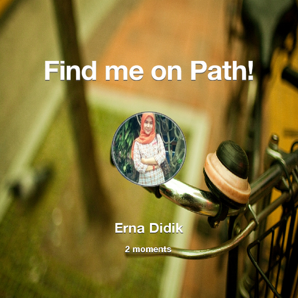 ernadidik's tweet photo. Find me on #Path now! Go to: http://t.co/B7NVhD24CF! #thepersonalnetwork http://t.co/W1HJCmMbxR