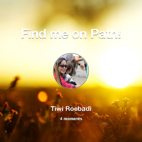 TiwiRoebadi's tweet photo. Find me on #Path now! Go to: http://t.co/cc8urOqN9G! #thepersonalnetwork http://t.co/UVWVUIyrbO
