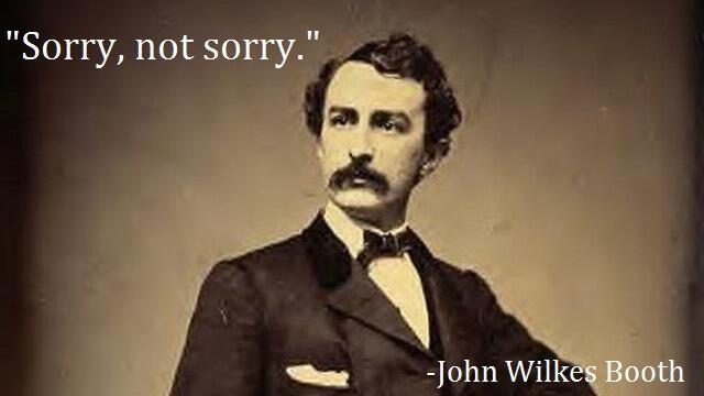 John Wilkes Booth Quote Uncovered Quotes On Twitter: "John Wilkes Booth Http://T.co/K9Pdnfa2Jl" /  Twitter