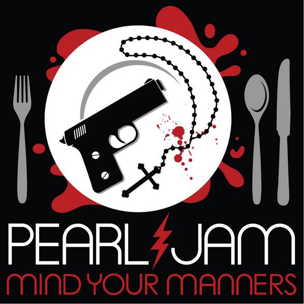 PearlJam's tweet image. #MindYourManners #PearlJam2013
