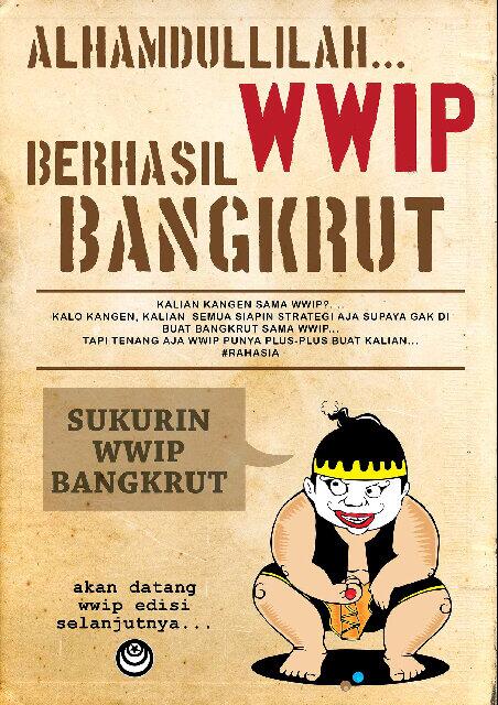Terima kasih wwip akhirnya bangkrut.... To be continue...