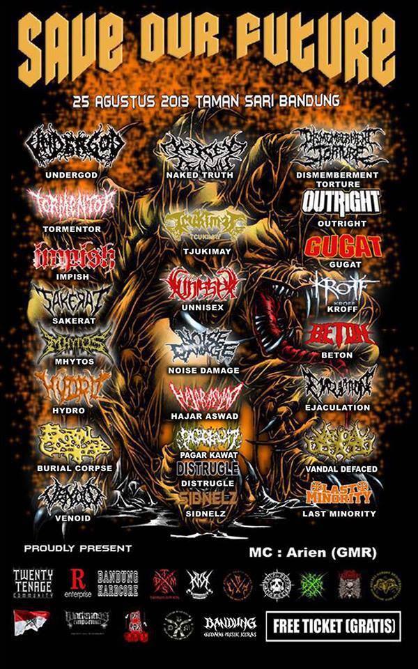 Event info: SAVE OUR FUTURE | 25.08 | Tamansari Bdg | w/ <a href="/undergod_brutal/">UNDERGOD OFFICIAL</a> <a href="/tcukimay_6A6/">TCUKIMAY</a> <a href="/outright_hc/">OUTRIGHT HARDCORE</a> <a href="/Gugat_Core/">Gugat Official</a> etc