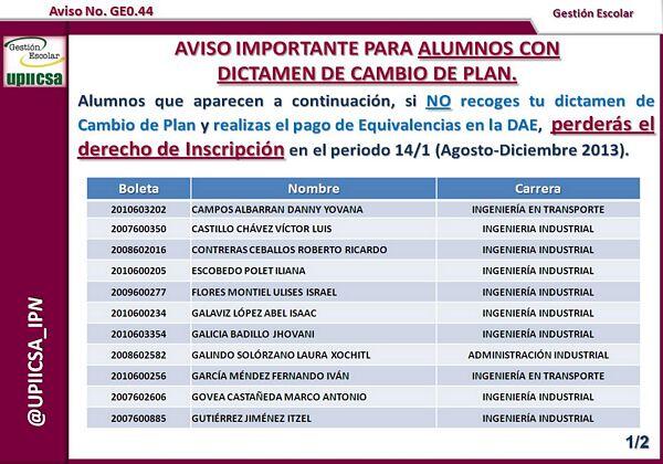 UPIICSA_IPN's tweet photo. Aviso GE0.44  Aviso importante ALUMNOS CON DICTAMEN DE CAMBIO DE PLAN. http://t.co/RUUUk0Hkzw