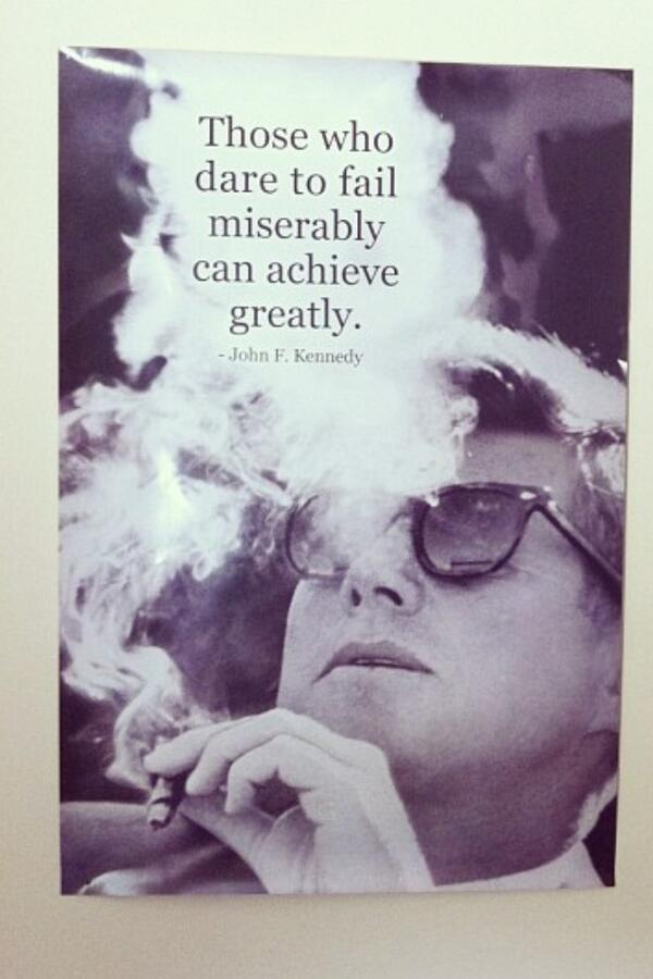 Those who dare to fail miserably can achieve greatly #JFK