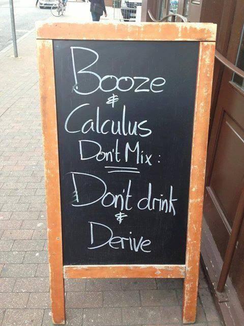 What happens when you mix booze &amp; calculus. Funny sign.