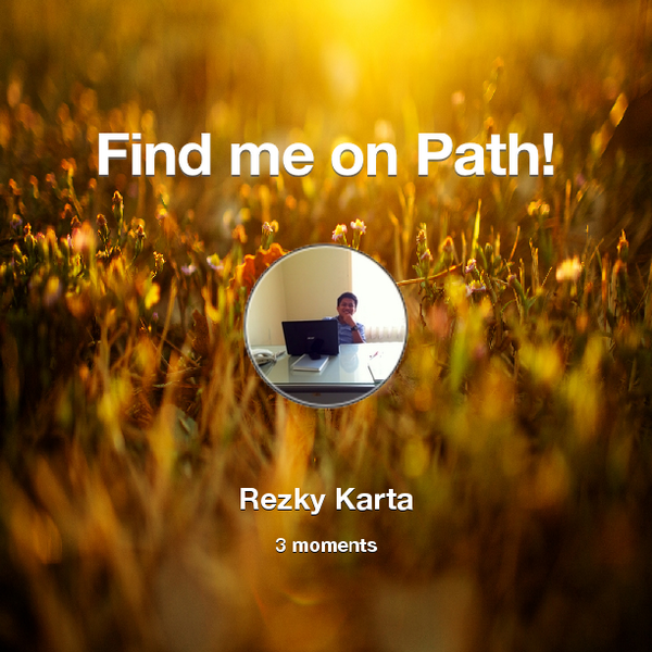 Rezkykarta's tweet photo. Find me on #Path now! Go to: http://t.co/jsCs9mp0at! #thepersonalnetwork http://t.co/9nZBL09qO2