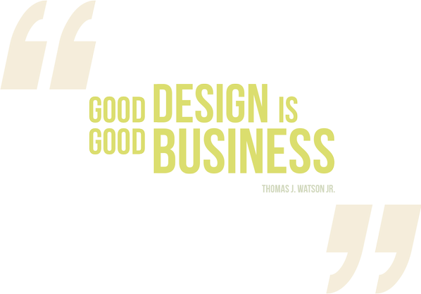 Good #design is good #business Thomas J. Watson JR. #UAE #KSA #IHCC