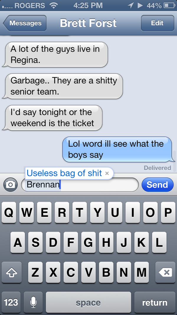 cjmohr24's tweet photo. Every time I type in brennan this comes up as autocorrect. Fuck the iPhone is smart @Brensmidt http://t.co/BFgyBTu2Ec
