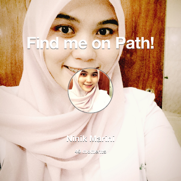NinikPrawira's tweet photo. I've shared 49 memories with my friends on #Path - see them now at http://t.co/wIduUs8BuE! #thepersonalnetwork http://t.co/ROqeAAnoJl