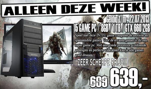 ALLEEN DEZE WEEK MEGA ACTIE GTX 660 2GB > Intel i5 3470 > 8GB , 1TB , USB3 van 699 voor 639 computergalaxy.nl/product_info.p…