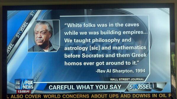 PhxKen's tweet photo. AL SHARPTON: WHITE FOLKS WAS IN THE CAVES WHILE WE (BLACK FOLKS) WAS BUILDING EMPIRES........ http://t.co/mZLJjz3vxg