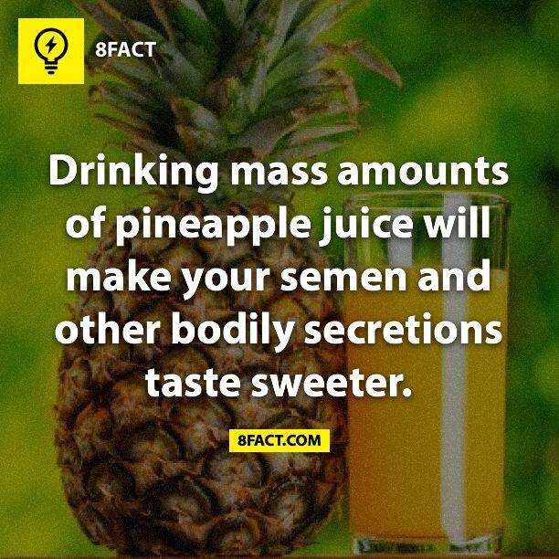 8FACT on Twitter "Drinking mass amounts of pineapple juice will make