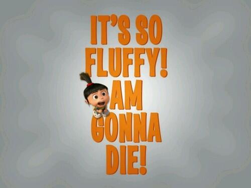 Agnes Despicable Me Its So Fluffy Im Gonna Die