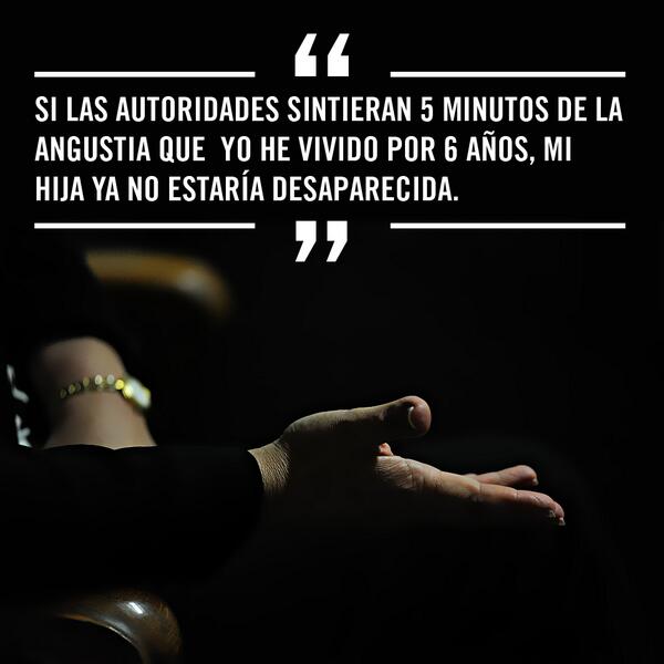 Las familias de las personas desaparecidas tienen derecho a la justicia. Súmate a su lucha en nuncaolvidaremos.org