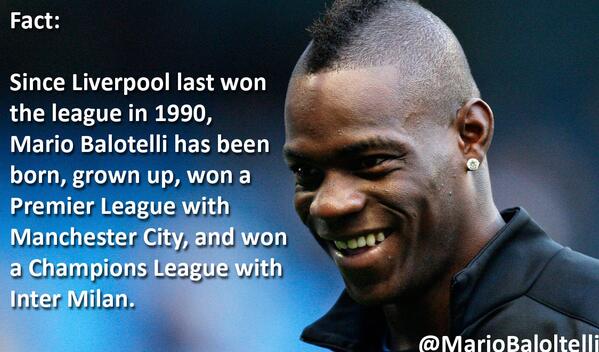 BloomfieldSean's tweet photo. @MarioBaloltelli: Since Liverpool last won the league... http://t.co/ZnqdrQNcm7 @chris_boyt
