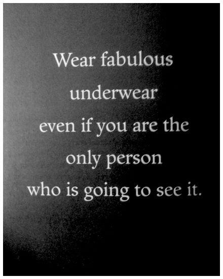 "Wear fabulous #underwear even if you are the only one who gets to see it!"