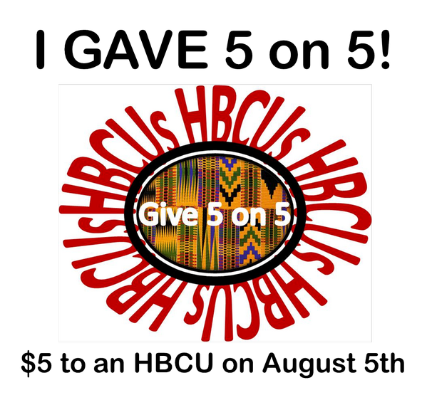 GIVE $5 TO YOUR FAVORITE HBCU TODAY!