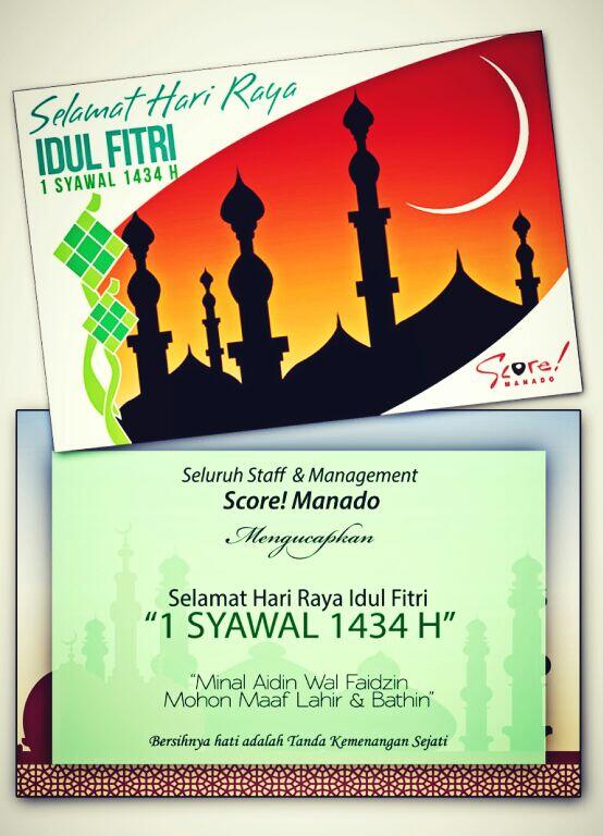 Management &amp; Staff SCORE! Manado Mengucapkan Selamat Hari Raya Idul Fitri 1434 H 'Mohon Maaf Lahir Batin'