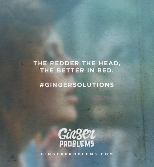 GingerProblems's tweet photo. Truth! #GingerSolutions http://t.co/5xqYBEi1LB