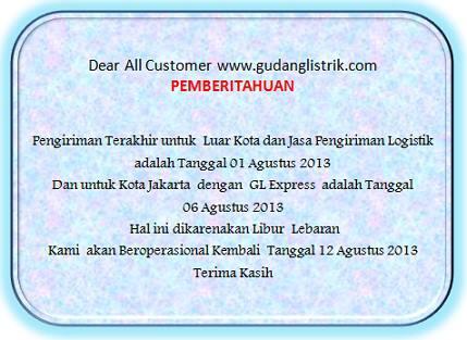 GudangListrik's tweet photo. Terakhir pengiriman untuk yg menggunakan JNE/TIKI pd tanggal 01 Agustus 2013 dan GL Ekspress tgl 06 Agustus 2013 http://t.co/z6XHxjxAlX