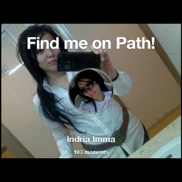 indria903's tweet photo. I've shared 103 memories with my friends on #Path - see them now at http://t.co/W8gukx70G6! #thepersonalnetwork http://t.co/cnnm5vRgx1