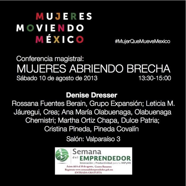 ljauregui's tweet photo. 10 ago 13:30 Conf Magistral "Mujeres Abriendo Brecha" con @DeniseDresserG #MujerQueMueveMexico #SemanaDelEmprendedor http://t.co/IL9QPgBlKv