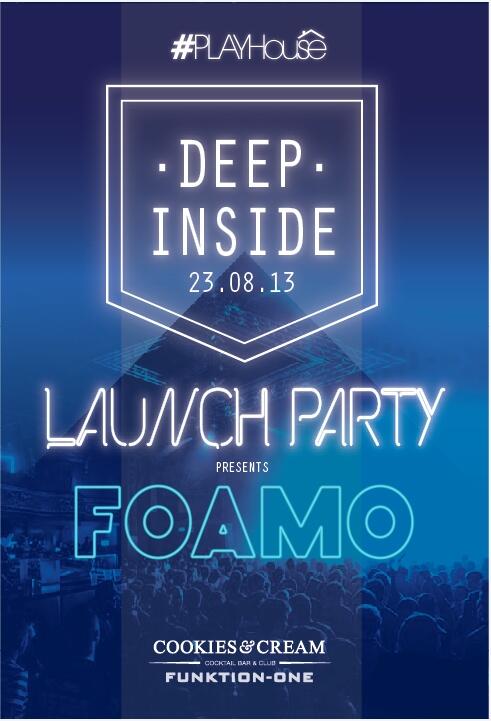 UKPlayHouse's tweet photo. -23.08.2013-
DEEP INSIDE
Launch Party
---FOAMO---
(Gorgon City)

@club_cookiesmk 

#DeepHouse
#TechHouse
#Garage http://t.co/1yltuz8OGi