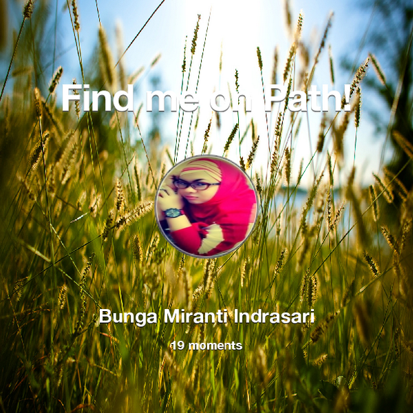 bunga_m's tweet photo. Find me on #Path now! Go to: http://t.co/xKwgIaXh40! #thepersonalnetwork http://t.co/9khOYfqfPu