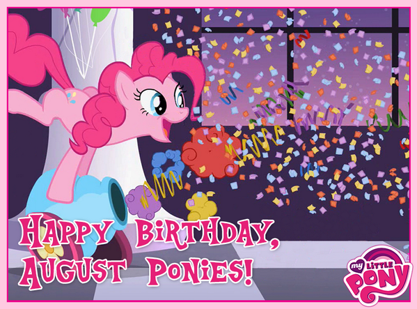 Happy Birthday to all of those August ponies! #Celebrate