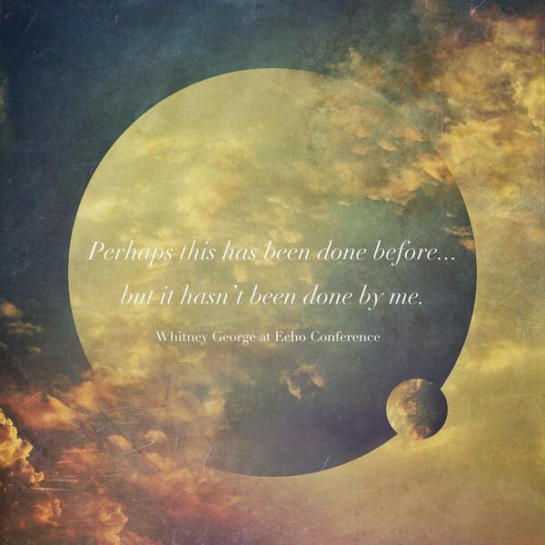 echoconference's tweet image. Perhaps this has been done before…but it hasn't been done by me. #echo13, art by @joecavazos