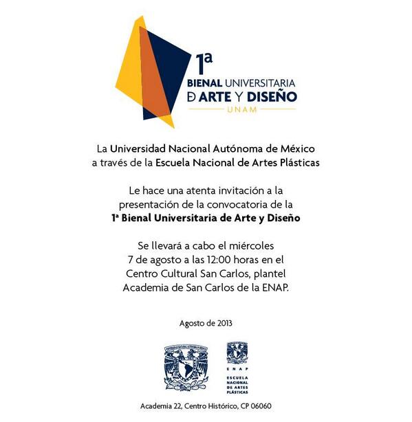 DIRECCION_ENAP's tweet photo. 1ª Bienal Universitaria de Arte y Diseño; Academia de San Carlos, 7 de agosto, 12:00 hrs. http://t.co/W4ghPYvw1A