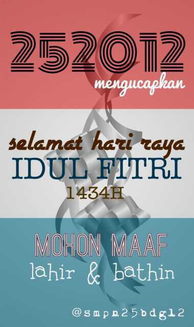RT <a href="/SMPN25BDG12/">Mary Waston</a>: Keluarga Besar 252012 mengucapkan Selamat Hari Raya Idul Fitri 1434H, <a href="/smpn25bdg/">SMPN 25 BANDUNG</a>