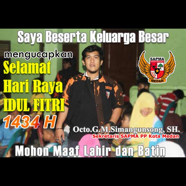 Sekretaris SAPMA PP Medan OctoG.M Simangunsong, SH mengucapkan, selamat Hari Raya Idul Fitri, Mohon Maaf Lahir Batin