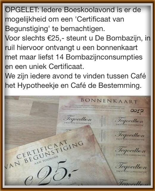 Iedere Boeskoolavond unieke Bombazijn Certificaten te koop! 14 bierbonnen voor €25,-  <a href="/boeskoolislos/">De Boeskool is Lös</a>