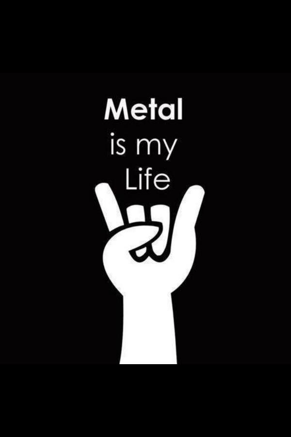 #MetalismyLife!