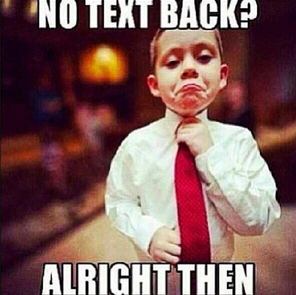 Males_Thoughts's tweet photo. No text back? http://t.co/h66d2TatDy