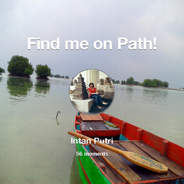 Ntan_Putri's tweet photo. I've shared 56 memories with my friends on #Path - see them now at http://t.co/8FcF5TSEnZ! #thepersonalnetwork http://t.co/FvJi7lqavP