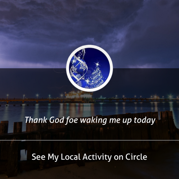 Thank God foe waking me up today... shared via @CircleApp