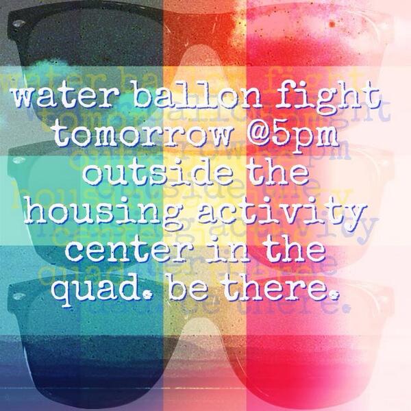 SUNO_SGA's tweet photo. Water ballon fight tomorrow outside the housing activity center in the quad for 5pm. http://t.co/9rN1EIdxTx