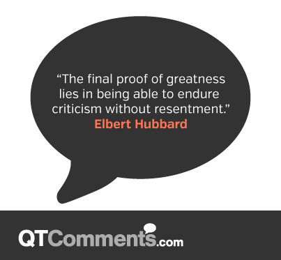 QTcomments's tweet image. Great quote about criticism: The final proof of greatness is....